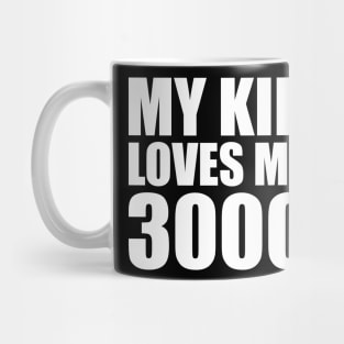 My Kid Loves Me 3000 Mug